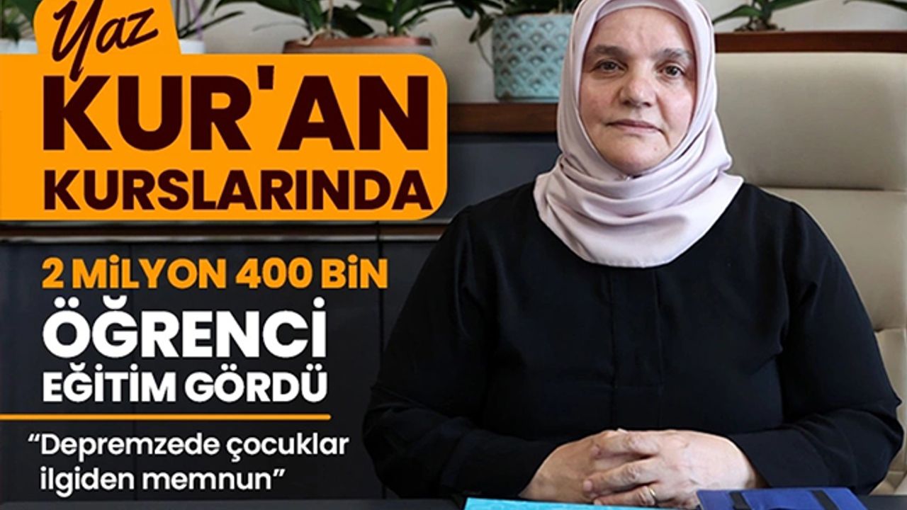 Yaz Kur'an kurslarında 2 milyon 400 bin öğrenci eğitim gördü