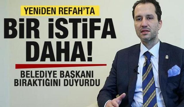 Yeniden Refah'ta bir istifa daha! Belediye başkanı bıraktığını duyurdu