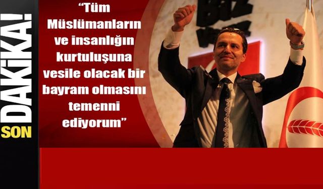 Fatih Erbakan'dan Ramazan Bayramı mesajı