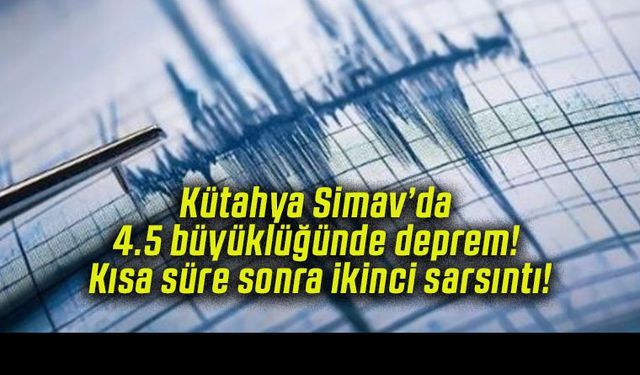 Son dakika: merkez üssü Kütahya Simav ilçesi olan 4,5 büyüklüğünde sarsıntı kaydedildi