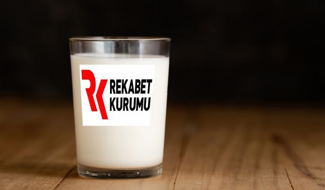Rekabet Kurumundan süt sektöründe faaliyet gösteren sanayicilere uyarı