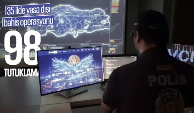 35 ilde eş zamanlı yasa dışı bahis operasyonu: 98 tutuklama