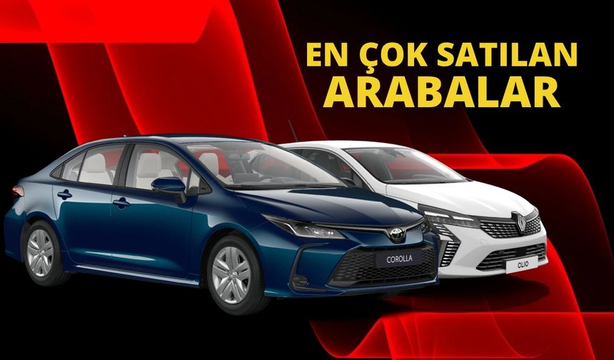 Bu otomobillere talep çok! 2025 yılında en çok satılan markalar belli oldu