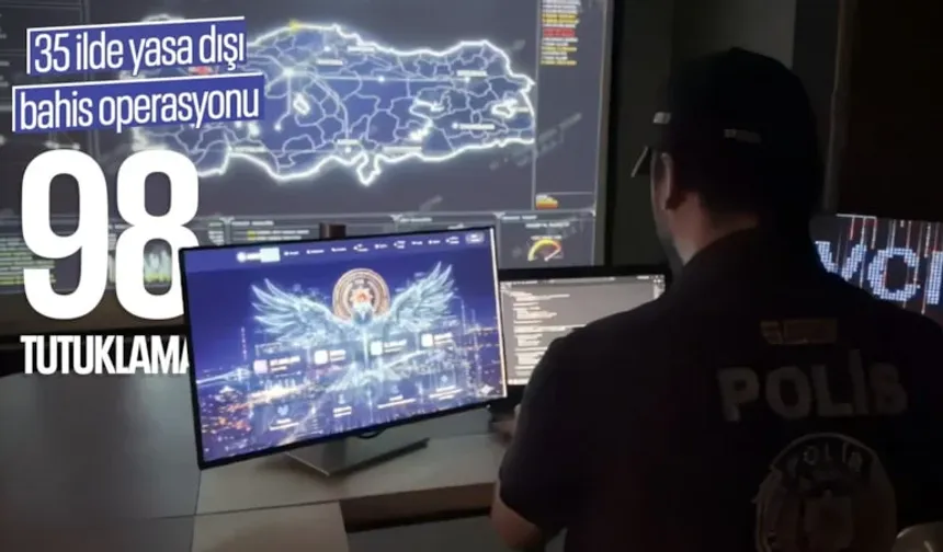 35 ilde eş zamanlı yasa dışı bahis operasyonu: 98 tutuklama